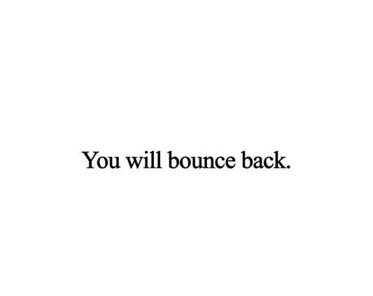 You Will Bounce Back Tee