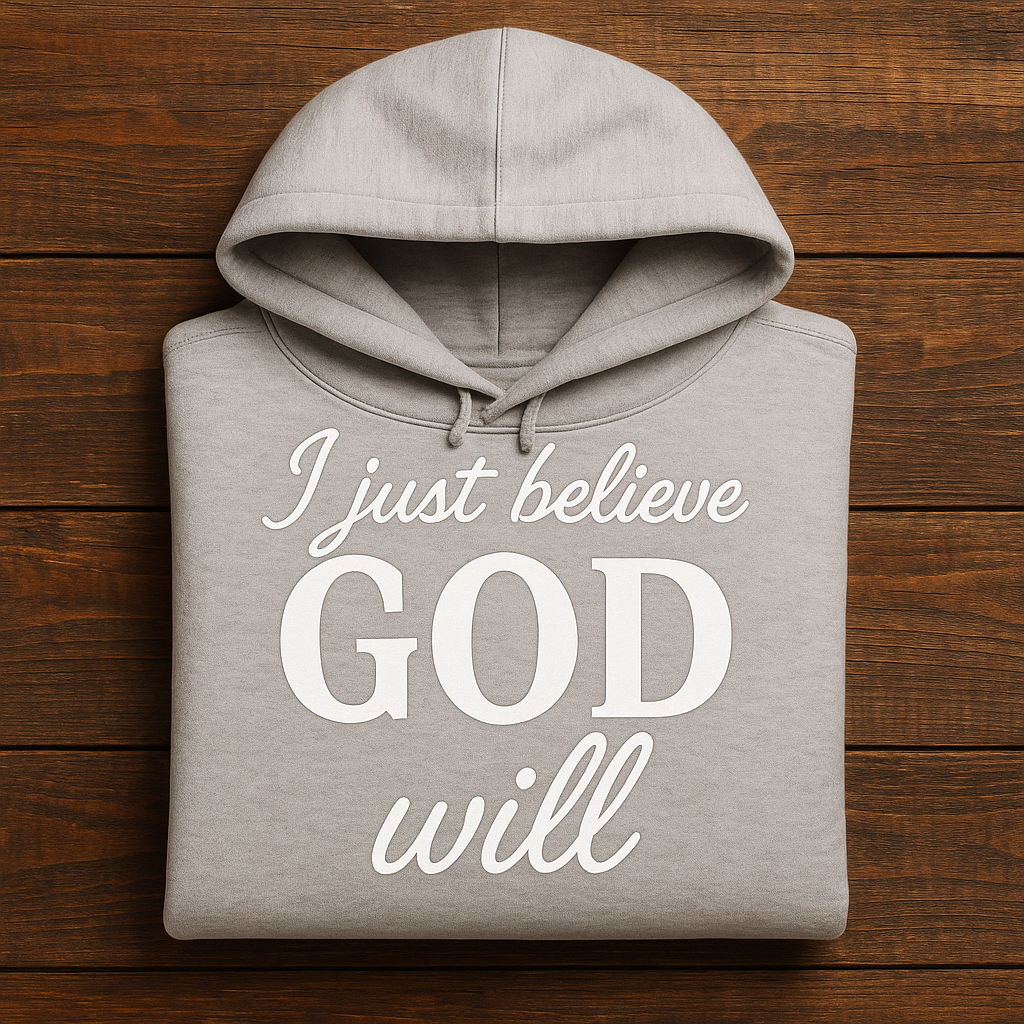 I BELIEVE GOD WILL Hoodie only (Gray)